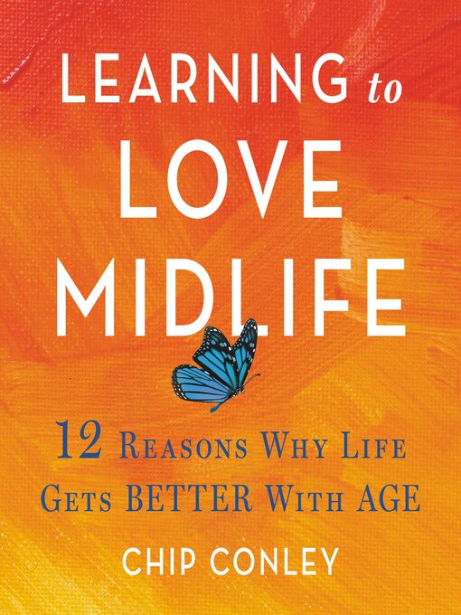 Title details for Learning to Love Midlife by Chip Conley - Wait list